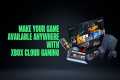 Make your Game Available ANYWHERE