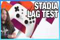 Google Stadia Lag Review: Latency of