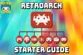 RetroArch Starter Guide