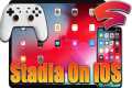 Stadia on Iphone & Ipad IOS