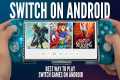 Play Nintendo Switch Games on Android 