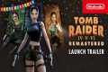 Tomb Raider IV-VI Remastered – Launch 
