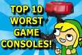 TOP 10 Worst Game Consoles EVER!
