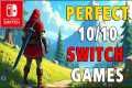 20 BEST Perfect 10/10 Switch Games