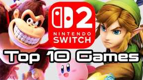 Top 10 Nintendo Switch 2 Games!