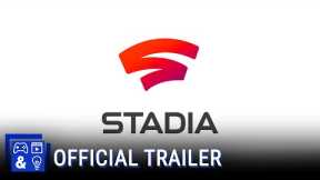 What is Stadia and How It Works - Everything You Need To Know Trailer