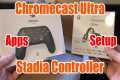 Stadia Setup - Chromecast Ultra -