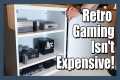 Retro Gaming Isn't Expensive - Why I